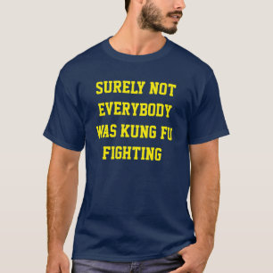 T-shirt Certamente não todos era luta do fu do kung!