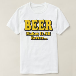 T-shirt Cerveja Torna Melhor - Slogan Engraçado Do Amante