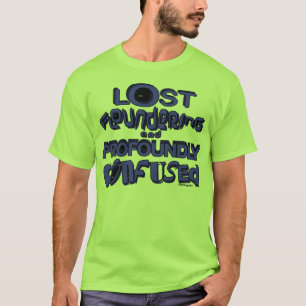 T-shirt chafurdar perdido e profunda confuso