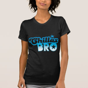 T-shirt Chillax Bro!  RELAXE E REFRIGERE o irmão no azul