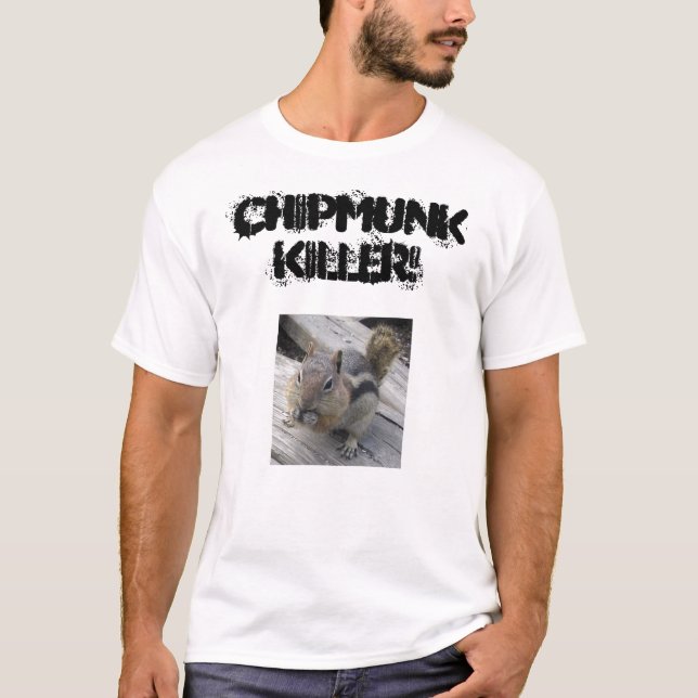 T-shirt chipmunks7, ASSASSINO do CHIPMUNK! (Frente)