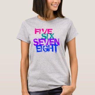 T-SHIRT CINCO, SEIS, SETE, OITO - DANÇA