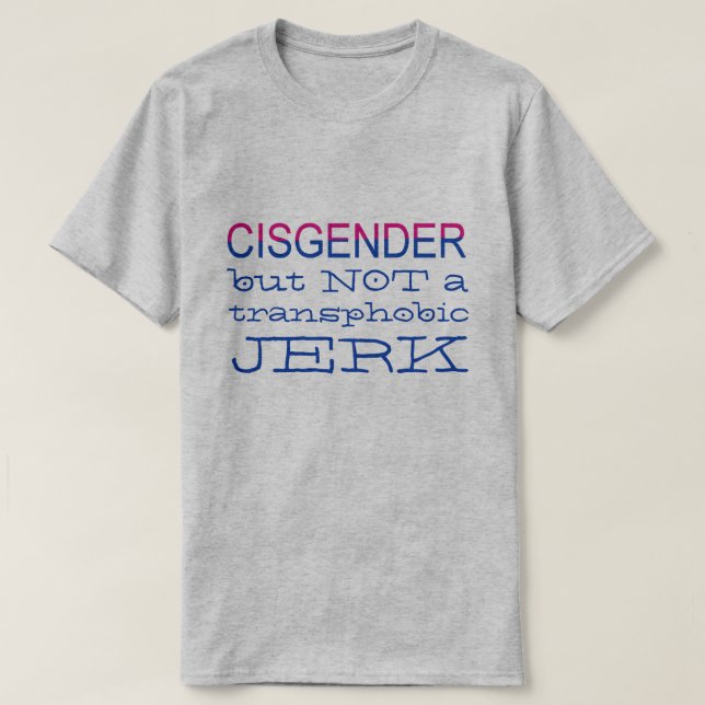 T-shirt Cisgender mas NÃO aliado de Transphobic LGBT (Frente do Design)