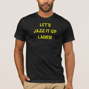 T-shirt Citação engraçada Jazz It Up