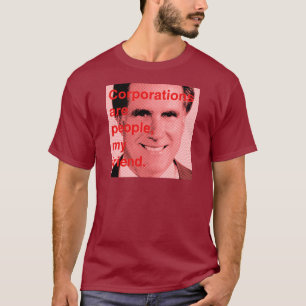 T-shirt Citações de Romney - os corporaçõs são pessoa