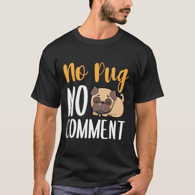 T-Shirt Clássico Sem Comentário Sem Pug 135 (Frente)