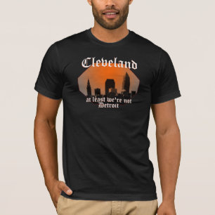 T-shirt Cleveland: pelo menos nós não somos Detroit