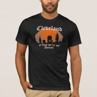 T-shirt Cleveland: pelo menos nós não somos Detroit