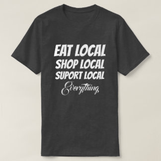 T-Shirt Come Local Compra Suporte Local Tudo