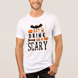T-shirt comer beber e ser assustador halloween