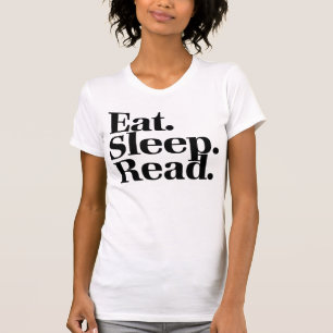 T-shirt Comer. Dormir. Leia.