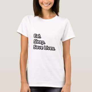 T-shirt Comer. Dormir. Salve vidas.