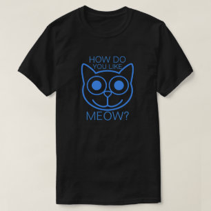 T-shirt Como faça você gosta do Meow