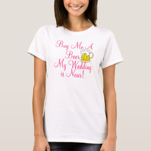 T-shirt Comprar-me uma cerveja, meu casamento está perto!