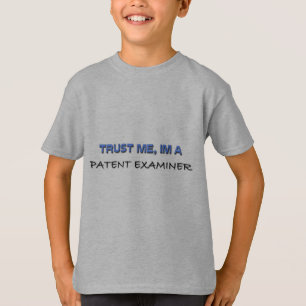T-shirt Confie que eu mim é um examinador da patente