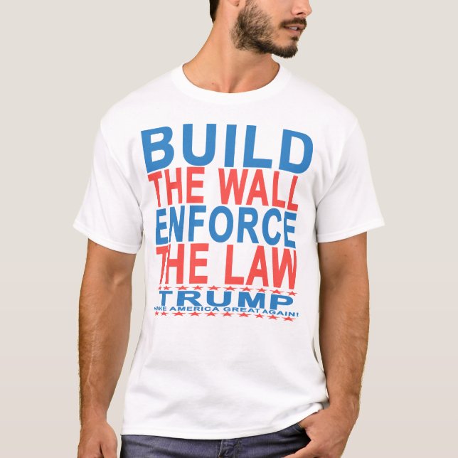 T-SHIRT CONSTRUA A PAREDE REFORÇAM A LEI DONALD TRUMP (Frente)