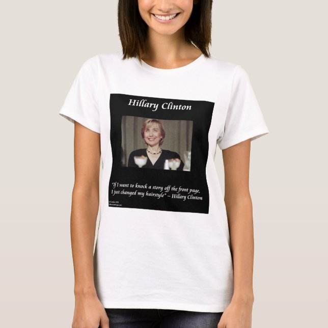 T-shirt Cotação Hilary Clinton Hairstyles & Headlines (Frente)