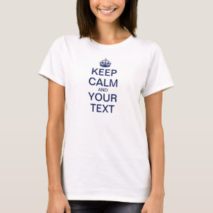 T-shirt Criar seus próprios "mantêm a calma & continuam"