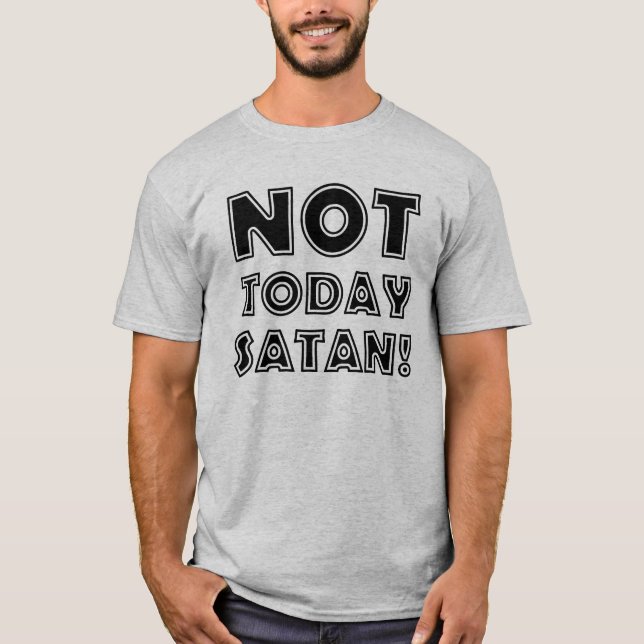 T-shirt Cristão Não Hoje Satanás (Frente)