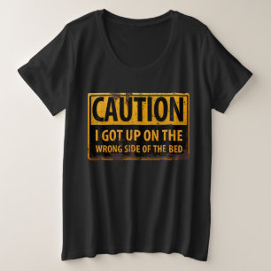 T-shirt CUIDADO, levantei-me no lado errado da cama