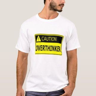 T-shirt Cuidado: Overthinker
