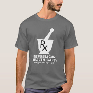 T-shirt Cuidados médicos republicanos - Pray o não obtêm