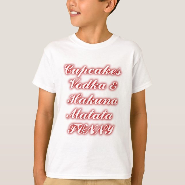 T-shirt Cupcakes vermelhos Vodka Hakuna Matata FUNNY. (Frente)