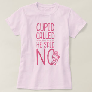 T-shirt Cupido chamado que disse NÃO