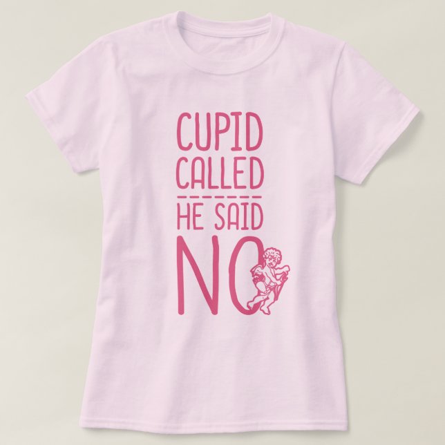 T-shirt Cupido Chamou Ele De Não (Frente do Design)