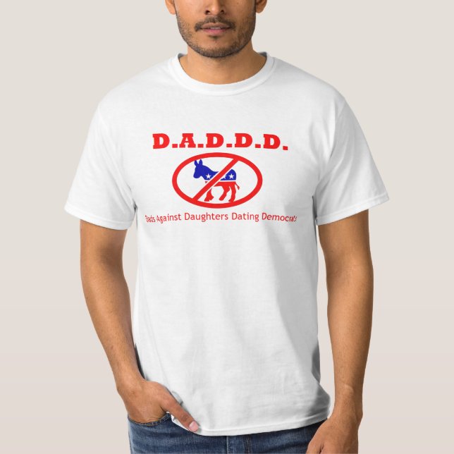 T-shirt D.A.D.D. Pais Contra Filhas Namorandos Democratas (Frente)