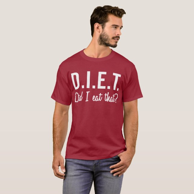T-shirt D.I.E.T: Eu comi aquele? (Frente Completa)
