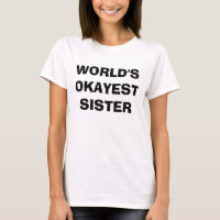 T-shirt da irmã do Okayest do mundo