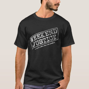 T-shirt da obscuridade de justiça do fim de semana