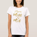 T-shirt Da Senhorita até a Chá de panela do partido Gold F<br><div class="desc">Da Senhorita à Sra. Chá de panela Gold Foil Script White T-Shirt para um Chá de panela Moderno e Elegante.</div>