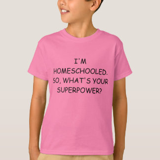 T-shirt da superpotência de Homeschooled