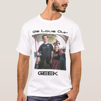 T-shirt daddycrop, nós amamos o nosso, GEEK