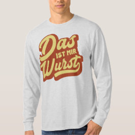 T-shirt Das Ist Mir Wurst, Alemão dizendo T-Shirt, Alemanh