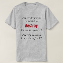 T-shirt DB Admin: "Não há nada que eu possa fazer para con