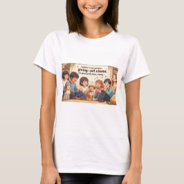 T-Shirt de Adoção de Camisa - "Dando a um Pet uma