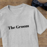 T-Shirt de Casamento de Noivado de Solteiro Modern<br><div class="desc">Um simples design de texto negro e negrito que diz "O noivo" perfeito para todos os grupos!</div>