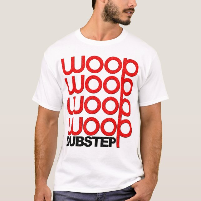 T-shirt de Dubstep Woop (NOVO) (Frente)
