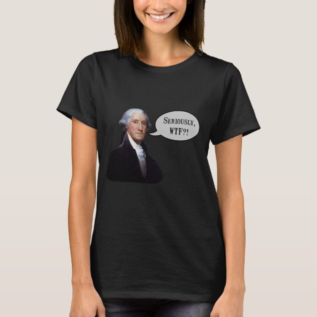 T-shirt de George Washington WTF (Frente)