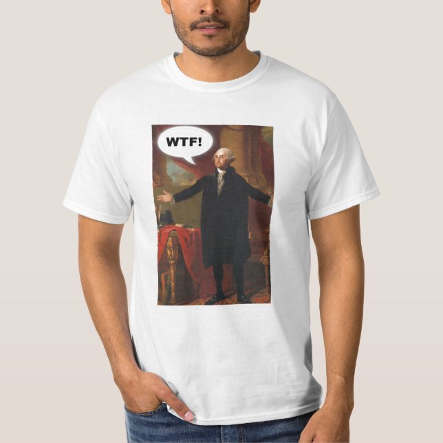 T-shirt de George Washington WTF (sem subtítulo) (Frente)