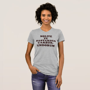 T-shirt de Nolite Te Bastardes Carborundorum