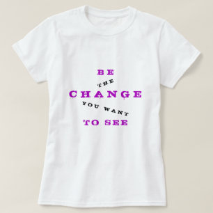 T-shirt de texto personalizada - Be Change you wan