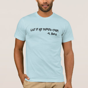 T-SHIRT DEIXAIS LHE PARA RASGAR A MICROPLAQUETA DE BATATA!