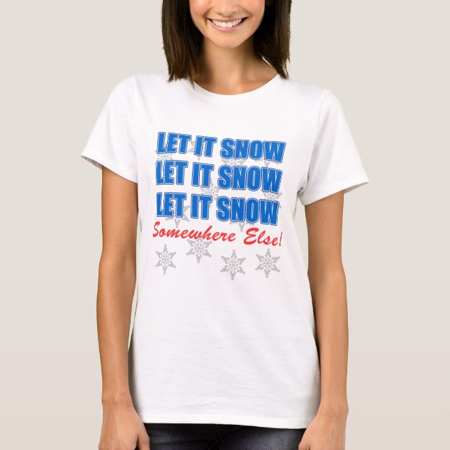 T-shirt Deixe-A Neve Em Outro Lugar (Frente)