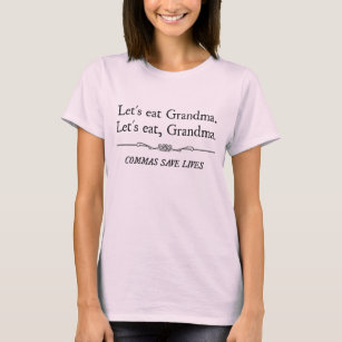 T-shirt Deixe-nos comer a avó que as vírgulas salvar vidas