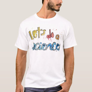T-shirt Deixe-nos fazer um texto pintado ciência!