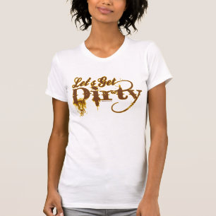 T-shirt Deixe-nos obter sujos